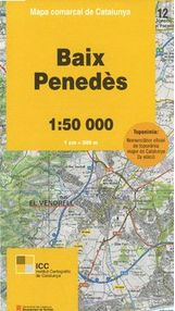 12 BAIX PENEDÈS 1:50.000 -MAPA COMARCAL CATALUNYA -ICGC