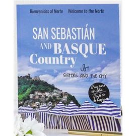 SAN SEBASTIAN AND BASQUE COUNTRY -GUIDE TO BE HAPPY