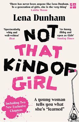 NOT THAT KIND OF GIRL. A YOUNG WOMAN TELLS YOU WHAT SHE'S LEARNED