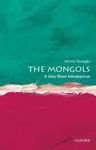 MONGOLS, THE. A VERY SHORT INTRODUCTION