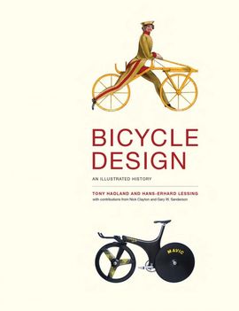 BICYCLE DESIGN. AN ILLUSTRATED HISTORY