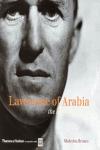 LAWRENCE OF ARABIA. THE LIFE, THE LEGEND