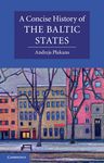 BALTIC STATES, THE.  A CONCISE HISTORY OF
