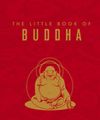 BUDDHA, THE LITTLE BOOK OF (MINI) -LITTLE BOOKS