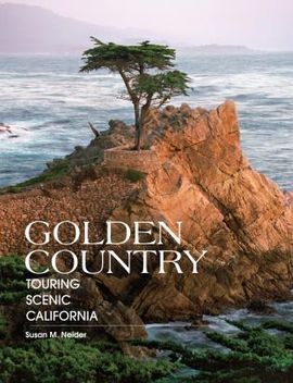 GOLDEN COUNTRY. TOURING SCENIC CALIFORNIA