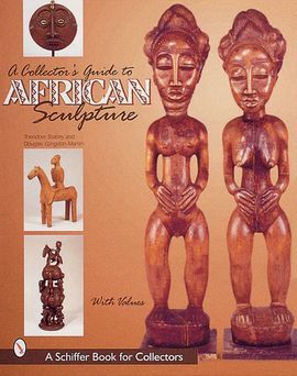 AFRICAN SCULPTURE, A COLLECTOR'S GUIDE TO