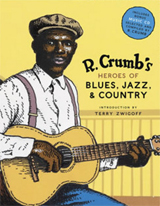 R. CRUMB'S. HEROES OF BLUES, JAZZ AND COUNTRY [+CD]