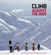 CLIMB AGAINST THE ODDS. CELEBRATING SURVIVAL ON THE MOUNTAIN