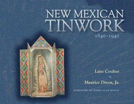 NEW MEXICAN TINWORK 1840-1940
