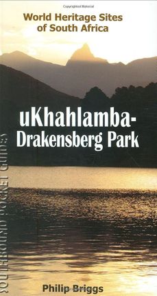 UKHAHLAMBA-DRAKENSBERG PARK -WORLD HERITAGE SITES OF SOUTH AFRICA