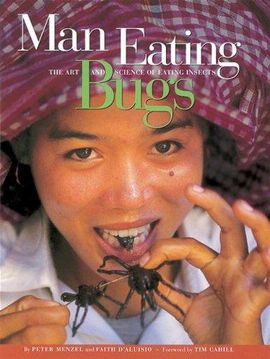 MAN EATING BUGS: THE ART SCIENCE OF EATING INSECTS