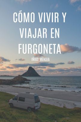 COMO VIVIR Y VIAJAR EN FURGONETA