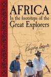 AFRICA. IN THE FOOTSTEPS OF THE GREAT EXPLORERS