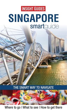 SINGAPORE SMART GUIDE - INSIGHT GUIDES