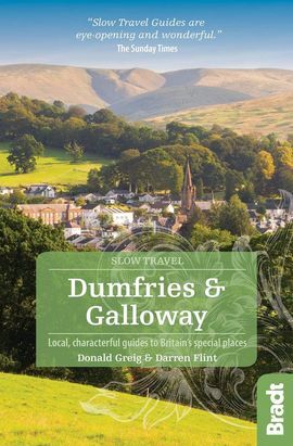 DUMFRIES & GALLOWAY -SLOW TRAVEL GUIDES -BRADT