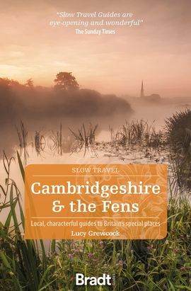 CAMBRIDGESHIRE & THE FENS -SLOW TRAVEL -BRADT