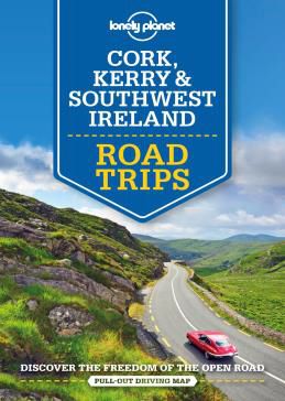 CORK, KERRY & SOUTHWEST IRELAND -ROAD TRIPS -LONELY PLANET