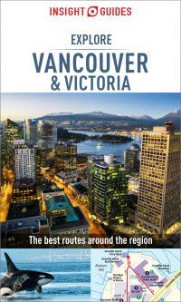 VANCOUVER & VICTORIA -EXPLORE -INSIGHT GUIDE