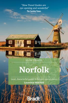 NORFOLK -SLOW TRAVEL GUIDES -BRADT