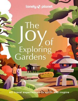 JOY OF EXPLORING GARDENS, THE -LONELY PLANET