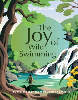 JOY OF WILD SWIMMING, THE -LONELY PLANET