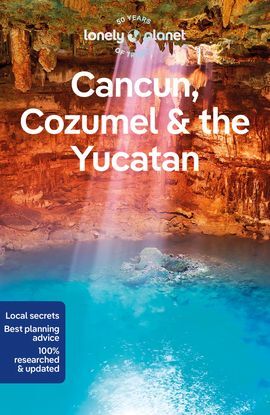 CANCUN, COZUMEL & THE YUCATAN -LONELY PLANET