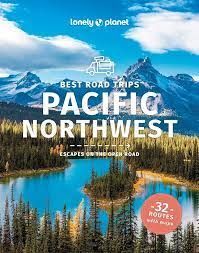 PACIFIC NORTHWEST'S BEST TRIPS -LONELY PLANET