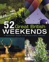 52 GREAT BRITISH WEEKENDS