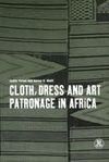 CLOTH, DRESS AND ART PATRONAGE IN AFRICA