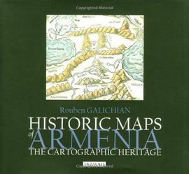 HISTORIC MAPS OF ARMENIA. THE CARTOGRAPHIC HERITAGE