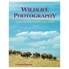 WILDLIFE PHOTOGRAPHY. GETTING STARTED IN THE FIELD