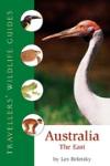 AUSTRALIA. THE EAST -TRAVELLERS' WILDLIFE GUIDES