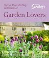 GARDEN LOVERS, SPECIAL PLACES TO STAY IN BRITAIN FOR -ALASTAIR SAWDAY'S