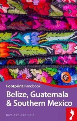 BELIZE, GUATEMALA & SOUTHERN MEXICO -FOOTPRINT