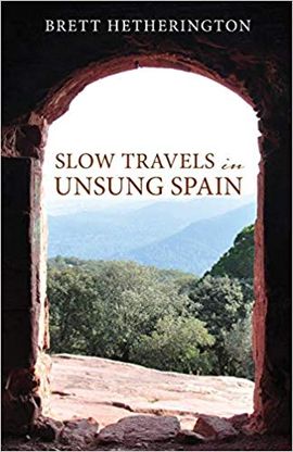 SLOW TRAVELS IN UNSUNG SPAIN