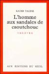 HOMME AUX SANDALES DE CAOUTCHOUC, L'