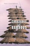 CARAVANES DE BAMBOUS