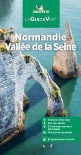 NORMANDIE - VALLEE DE SEINE [FRA] -LE GUIDE VERT MICHELIN