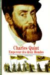CHARLES QUINT. EMPEREUR DES DEUX MONDES