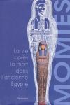 MOMIES-LA VIE APRES LA MORT DANS L'ANCIENNE EGYPTE