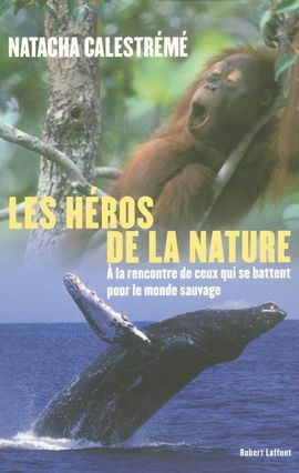 HEROS DE LA NATURE, LES