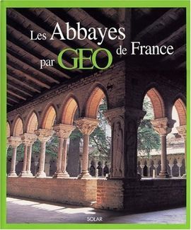 ABBAYES DE FRANCE, LES -GEO