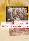 HISTOIRES DE TRESORS MEXICAINS
