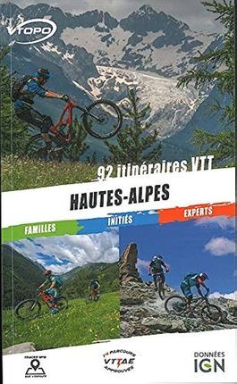 HAUTES ALPES 92 ITINERAIRES VTT FAMILLE/INITIES/EXPERTS