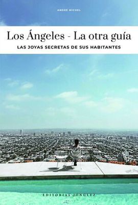 LOS ÁNGELES. LA OTRA GUÍA -JONGLEZ