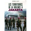 TERRITOIRES DE LA VIOLENCE A JAKARTA, LES