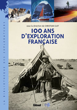 100 ANS D'EXPLORATION FRANÇAISE