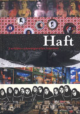HAFT. 7 ARTISTES CONTEMPORAINS IRANIENS