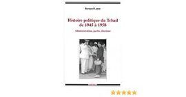 HISTOIRE POLITIQUE DU TCHAD DE 1945 A 1958