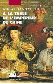 A LA TABLE DE L'EMPEREUR DE CHINE